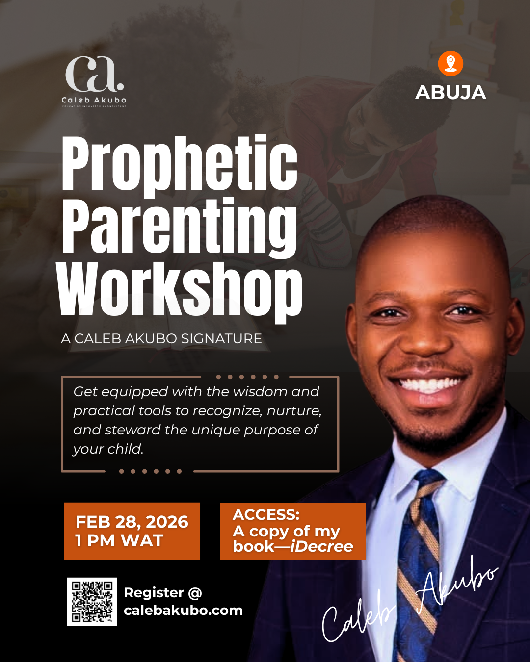 Caleb Akubo - Prophetic Parenting Workshop